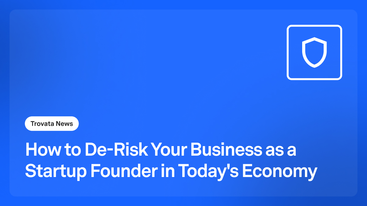 derisk startup todays economy