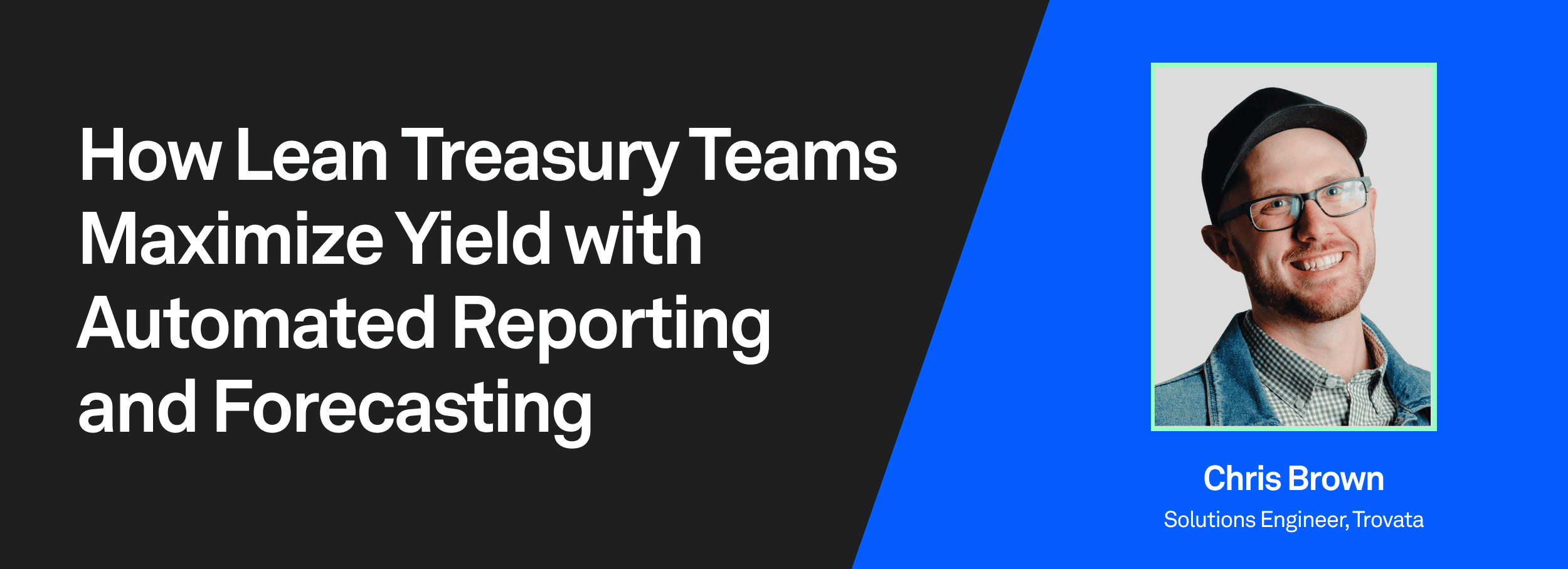 resource library how lean treasury teams maximize yield with automated reporting and forecasting